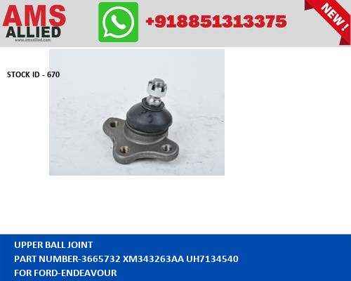 FORD ENDEAVOUR UPPER BALL JOINT 3665732 XM343263AA UH7134540 STOCKID 670